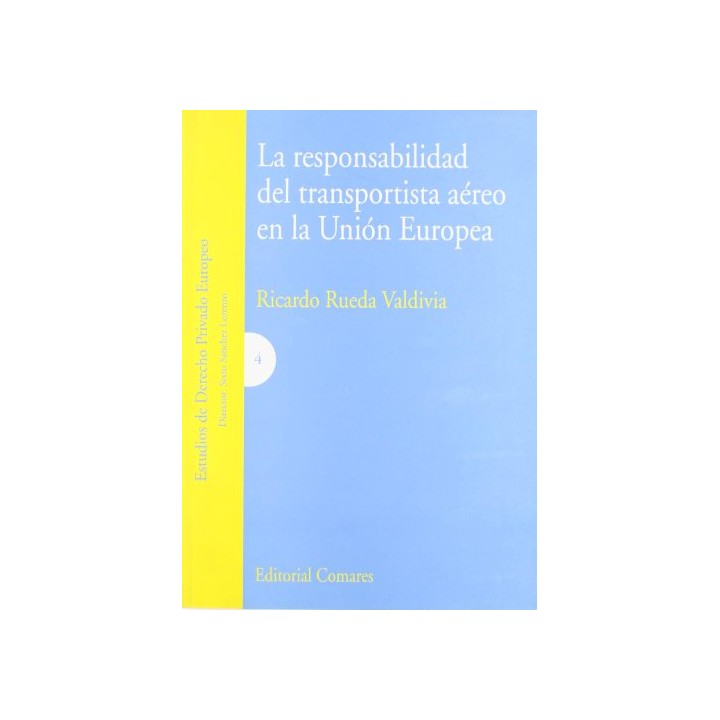 La Responsabilidad Del Transportista Aereo En La Union Europea